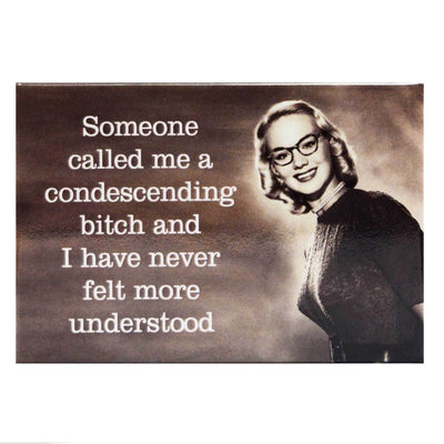 Main Image Someone Called Me A Condescending Bitch fridge magnet