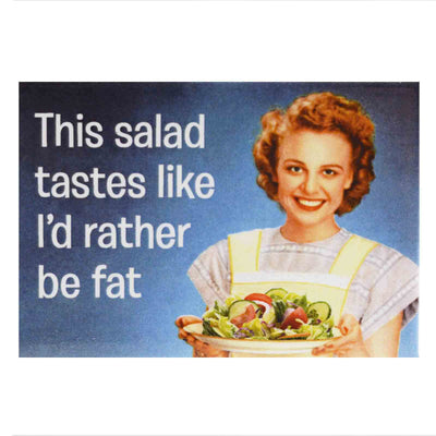 Fridge magnet of a smiling retro lady holding a salad on a blue background - text reads "This Salad Tastes Like I'd Rather Be Fat"
