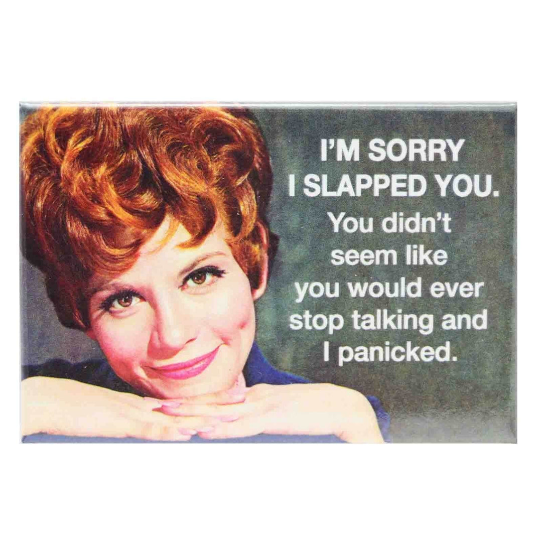 Image of Fridge Magnet - I'm Sorry I Slapped You